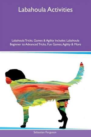 Labahoula Activities Labahoula Tricks, Games & Agility Includes de Sebastian Ferguson