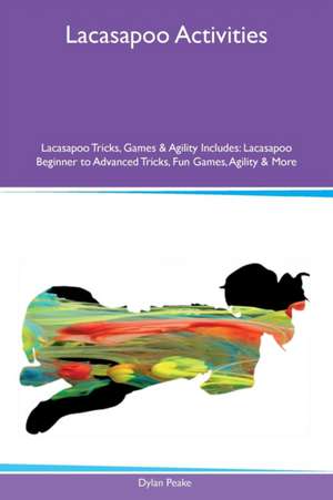 Lacasapoo Activities Lacasapoo Tricks, Games & Agility Includes de Dylan Peake