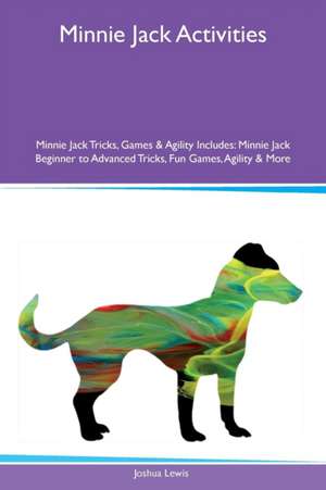 Minnie Jack Activities Minnie Jack Tricks, Games & Agility Includes de Joshua Lewis