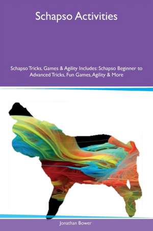 Schapso Activities Schapso Tricks, Games & Agility Includes de Jonathan Bower