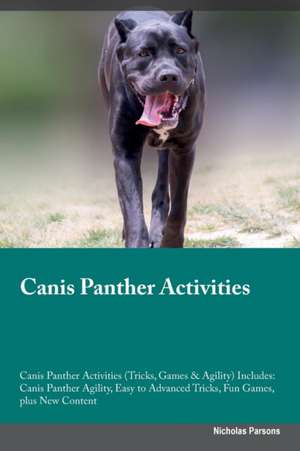 Canis Panther Activities Canis Panther Activities (Tricks, Games & Agility) Includes de Nicholas Parsons