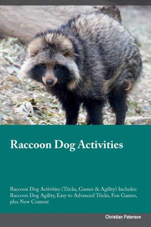 Raccoon Dog Activities Raccoon Dog Activities (Tricks, Games & Agility) Includes de Christian Paterson