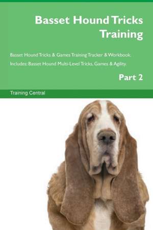 Basset Hound Tricks Training Basset Hound Tricks & Games Training Tracker & Workbook. Includes de Training Central