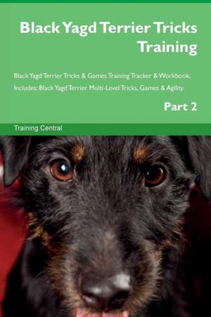 Black Yagd Terrier Tricks Training Black Yagd Terrier Tricks & Games Training Tracker & Workbook. Includes de Training Central