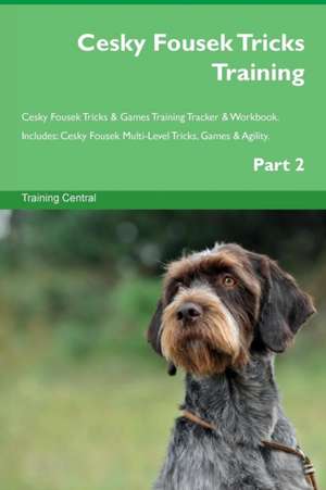 Cesky Fousek Tricks Training Cesky Fousek Tricks & Games Training Tracker & Workbook. Includes de Training Central