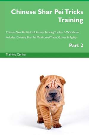 Chinese Shar Pei Tricks Training Chinese Shar Pei Tricks & Games Training Tracker & Workbook. Includes de Training Central