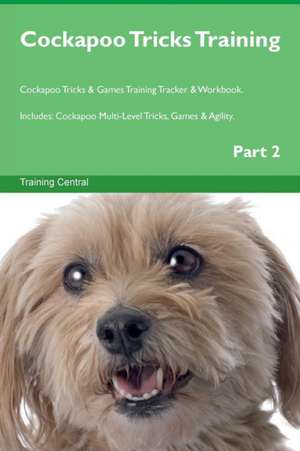 Cockapoo Tricks Training Cockapoo Tricks & Games Training Tracker & Workbook. Includes de Training Central