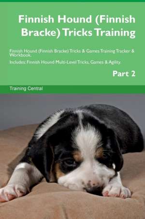 Finnish Hound (Finnish Bracke) Tricks Training Finnish Hound (Finnish Bracke) Tricks & Games Training Tracker & Workbook. Includes de Training Central