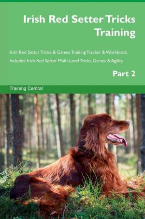 Irish Red Setter Tricks Training Irish Red Setter Tricks & Games Training Tracker & Workbook. Includes de Training Central