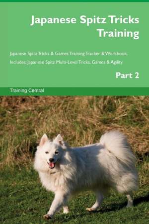 Japanese Spitz Tricks Training Japanese Spitz Tricks & Games Training Tracker & Workbook. Includes de Training Central