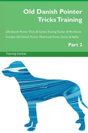 Old Danish Pointer Tricks Training Old Danish Pointer Tricks & Games Training Tracker & Workbook. Includes de Training Central