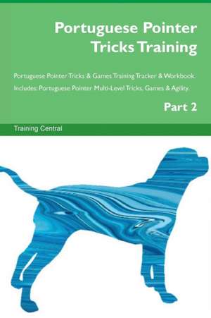 Portuguese Pointer Tricks Training Portuguese Pointer Tricks & Games Training Tracker & Workbook. Includes de Training Central