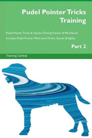 Pudel Pointer Tricks Training Pudel Pointer Tricks & Games Training Tracker & Workbook. Includes de Training Central