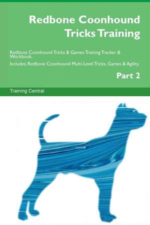 Redbone Coonhound Tricks Training Redbone Coonhound Tricks & Games Training Tracker & Workbook. Includes de Training Central