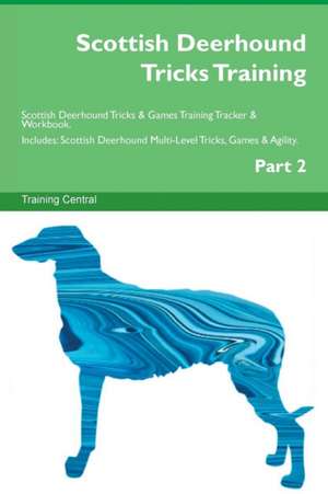 Scottish Deerhound Tricks Training Scottish Deerhound Tricks & Games Training Tracker & Workbook. Includes de Training Central