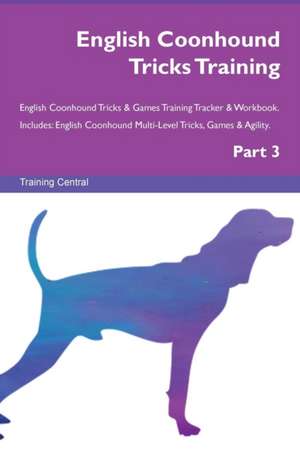 English Coonhound Tricks Training English Coonhound Tricks & Games Training Tracker & Workbook. Includes de Training Central