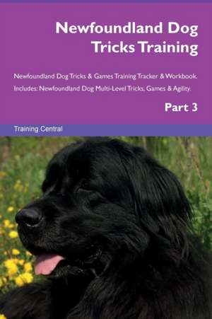 Newfoundland Dog Tricks Training Newfoundland Dog Tricks & Games Training Tracker & Workbook. Includes de Training Central