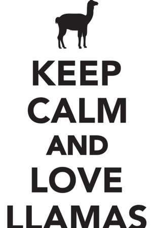 Keep Calm Love Llamas Workbook of Affirmations Keep Calm Love Llamas Workbook of Affirmations de Alan Haynes