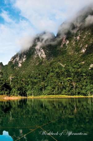 Khao Sok Mountain Thailand Lake Workbook of Affirmations Khao Sok Mountain Thailand Lake Workbook of Affirmations de Alan Haynes