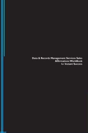 Data & Records Management Services Sales Affirmations Workbook for Instant Success. Data & Records Management Services Sales Positive & Empowering Affirmations Workbook. Includes de Success Experts