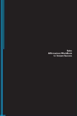 Sales Affirmations Workbook for Instant Success. Sales Positive & Empowering Affirmations Workbook. Includes de Success Experts