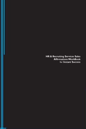 HR & Recruiting Services Sales Affirmations Workbook for Instant Success. HR & Recruiting Services Sales Positive & Empowering Affirmations Workbook. Includes de Success Experts