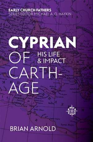 Cyprian of Carthage de Brian Arnold