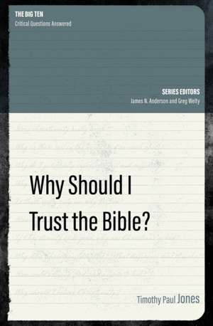 Why Should I Trust the Bible? de Timothy Paul Jones