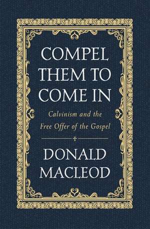 Compel Them to Come In de Donald Mac Leod