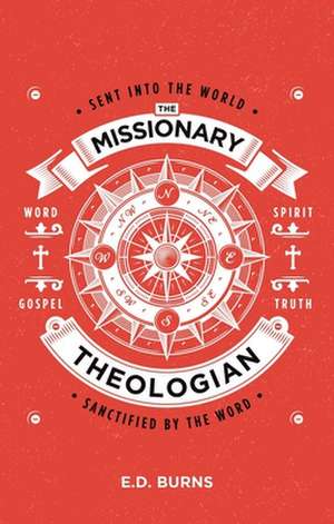 The Missionary-Theologian de E. D. Burns