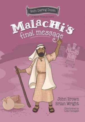 Malachi's Final Message de Brian J. Wright