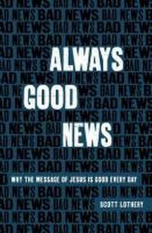 Always Good News de Scott Lothery