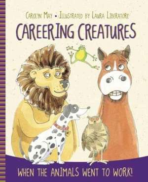 Careering Creatures de Carolyn May