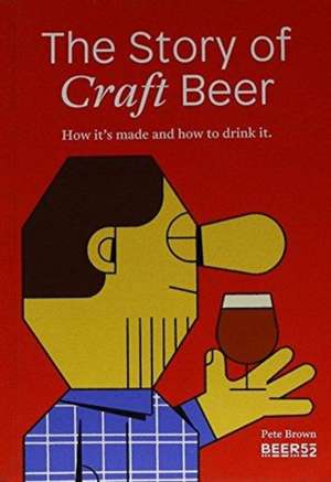 STORY OF CRAFT BEER de PETE BROWN