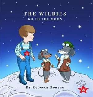 Bourne, R: The Wilbies Go To The Moon de Rebecca Bourne