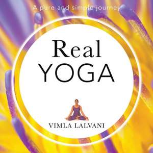 Real Yoga de Vimla Lalvani