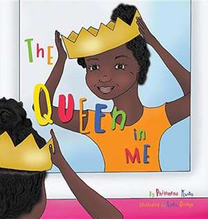 THE QUEEN IN ME de Philomena Kwao