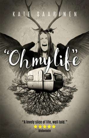 Oh my Life de Saarinen Kate