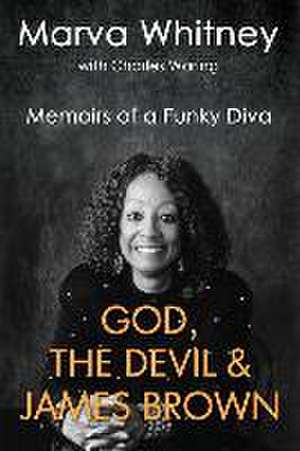 God, the Devil & James Brown: Memoirs of a Funky Diva de Charles Waring