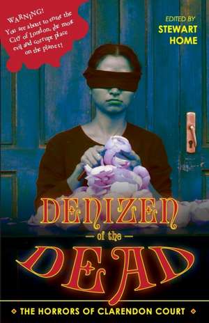 Denizen of the Dead de Stewart Home