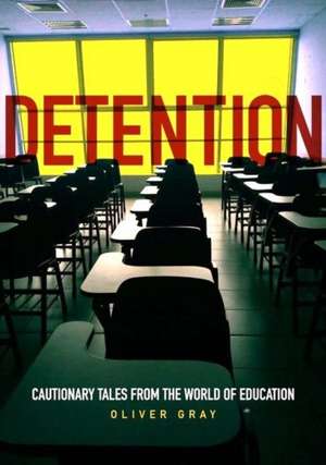 Gray, O: DETENTION de Oliver Gray