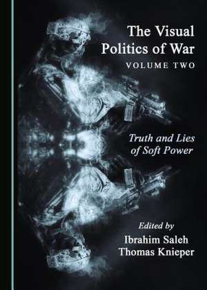 The Visual Politics of War Volume Two de Ibrahim Saleh