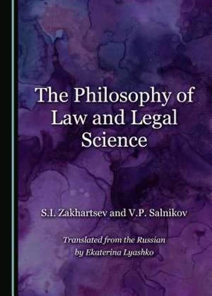 The Philosophy of Law and Legal Science de Zakhartsev, S. I.