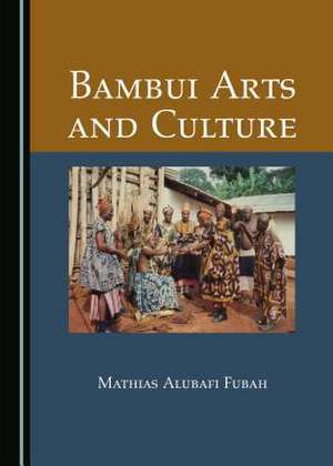 Bambui Arts and Culture de Mathias Alubafi Fubah