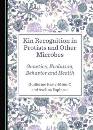 Kin Recognition in Protists and Other Microbes de Paz-Y-Miao-C, Guillermo