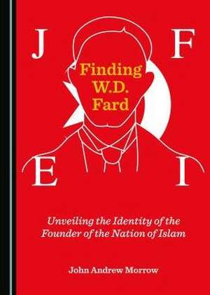 Finding W.D. Fard de John Andrew Morrow