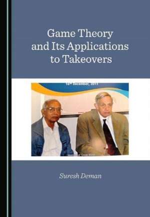 Game Theory and Its Applications to Takeovers de Suresh Deman