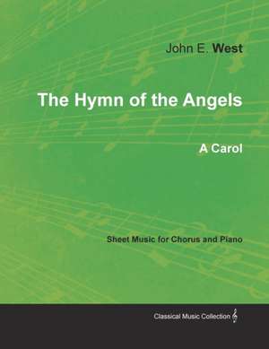 The Hymn of the Angels - A Carol - Sheet Music for Chorus and Piano de John E. West