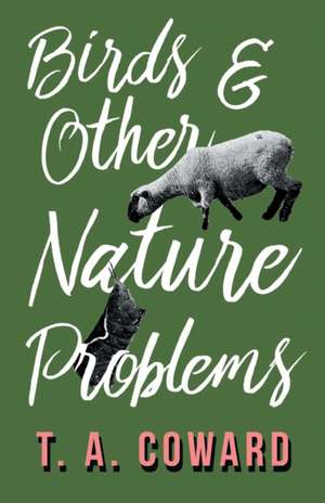 Bird and Other Nature Problems de T. A. Coward