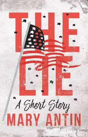 The Lie;A Short Story de Mary Antin